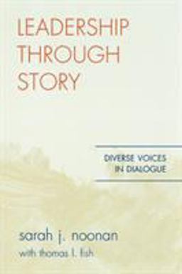 Leadership Through Story Diverse Voices in Dialogue  9781578866434 Front Cover