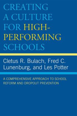 Creating a Culture for High-Performing Schools Creating a Culture for High-Performing Schools