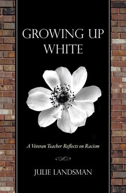 Growing up White A Veteran Teacher Reflects on Racism  9781578868377 Front Cover