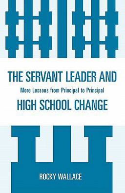 The Servant Leader and High School Change