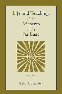 Life and Teaching of the Masters of the Far East Life and Teaching of the Masters of the Far East