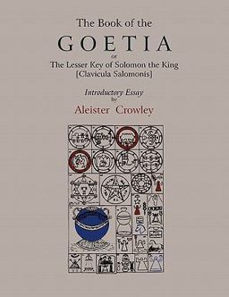 The Book of Goetia, or the Lesser Key of Solomon the King [Clavicula Salomonis] Introductory Essay by Aleister Crowley