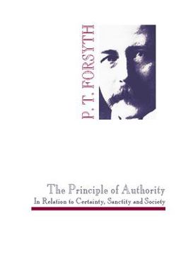 Principle of Authority in Relation to Certainty, Sanctity and Society An Essay in the Philosophy of Experimental Religion  9781579100193 Front Cover