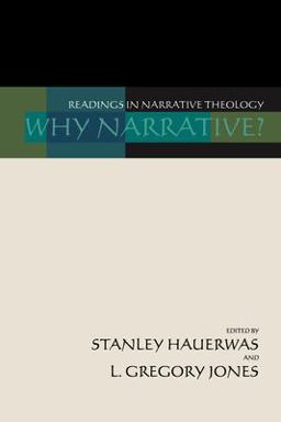 Why Narrative? Readings in Narrative Theology  9781579100650 Front Cover