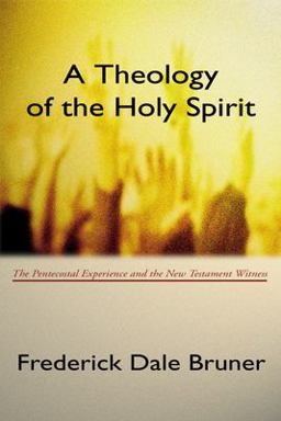 Theology of the Holy Spirit The Pentecostal Experience and the New Testament Witness  9781579100940 Front Cover