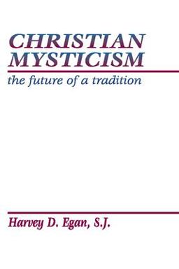 Christian Mysticism The Future of a Tradition  9781579101534 Front Cover