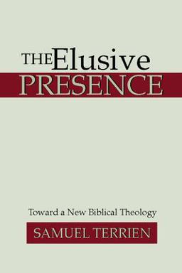 Elusive Presence Toward a New Biblical Theology  9781579103354 Front Cover