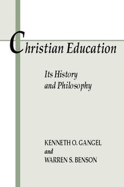 Christian Education Its History and Philosophy  9781579109011 Front Cover