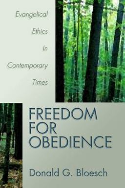 Freedom for Obedience Evangelical Ethics in Contemporary Times  9781579109325 Front Cover