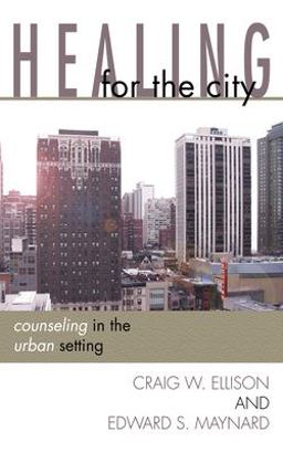 Healing for the City Counseling in the Urban Setting  9781579109790 Front Cover