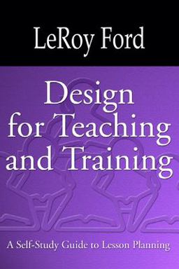 Design for Teaching and Training A Self-Study Guide to Lesson Planning  9781579109912 Front Cover