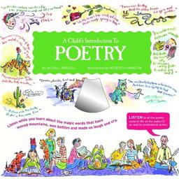 Child's Introduction to Poetry Listen While You Learn about the Magic Words That Have Moved Mountains, Won Battles, and Made Us Laugh and Cry  9781579122829 Front Cover