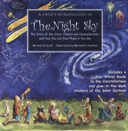 Child's Introduction to the Night Sky The Story of the Stars, Planets, and Constellations--And How You Can Find Them in the Sky  9781579123666 Front Cover
