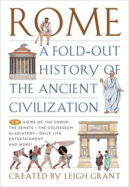 Rome A Fold-Out History of the Ancient Civilization  9781579124717 Front Cover