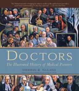 Doctors The Illustrated History of Medical Pioneers  9781579127787 Front Cover