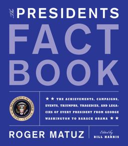 Presidents Fact Book Revised and Updated! the Achievements, Campaigns, Events, Triumphs, Tragedies, and Legacies of Every President from George Washington to Barack Obama  9781579128074 Front Cover