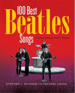 100 Best Beatles Songs A Passionate Fan's Guide  9781579128425 Front Cover