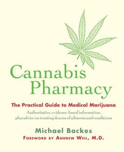 Cannabis Pharmacy The Practical Guide to Medical Marijuana  9781579129514 Front Cover