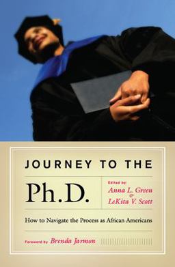 Journey to the Ph. D. How to Navigate the Process As African Americans  9781579220792 Front Cover