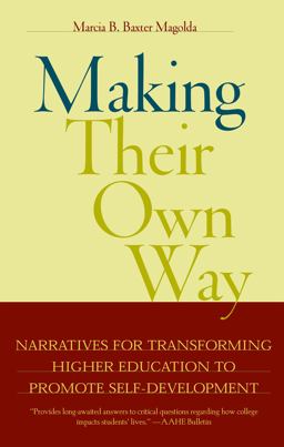 Making Their Own Way Narratives for Transforming Higher Education to Promote Self-Development  9781579220914 Front Cover