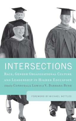 Intersections Race, Gender, Organizational Culture and Leadership in Higher Education  9781579220976 Front Cover