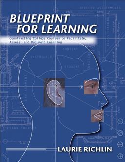 Blueprint for Learning Constructing College Courses to Facilitate, Assess, and Document Learning  9781579221430 Front Cover