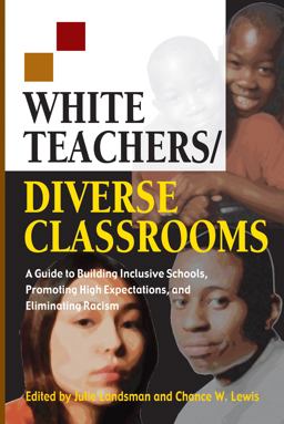 White Teachers/Diverse Classrooms A Guide to Building Inclusive Schools, Promoting High Expectations, and Eliminating Racism  9781579221478 Front Cover