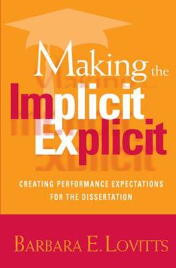 Making the Implicit Explicit Creating Performance Expectations for the Dissertation  9781579221812 Front Cover