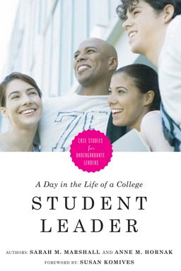 Day in the Life of a College Student Leader Case Studies for Undergraduate Leaders  9781579222284 Front Cover