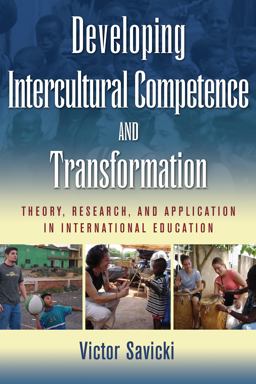 Developing Intercultural Competence and Transformation Theory, Research, and Application in International Education  9781579222666 Front Cover