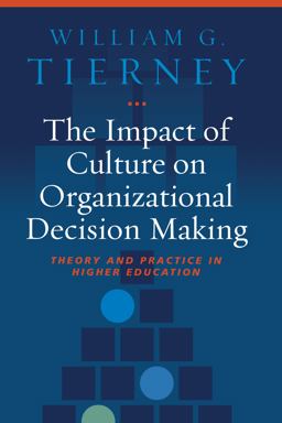 Impact of Culture on Organizational Decision-Making Theory and Practice in Higher Education  9781579222871 Front Cover