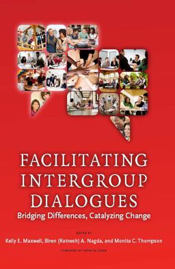 Facilitating Intergroup Dialogues Bridging Differences, Catalyzing Change  9781579222918 Front Cover