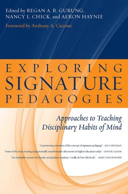Exploring Signature Pedagogies Approaches to Teaching Disciplinary Habits of Mind  9781579223076 Front Cover