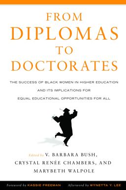 From Diplomas to Doctorates The Success of Black Women in Higher Education and Its Implications for Equal Educational Opportunities for All  9781579223571 Front Cover
