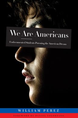 We ARE Americans Undocumented Students Pursuing the American Dream  9781579223762 Front Cover