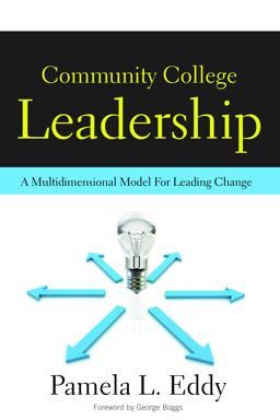 Community College Leadership A Multidimensional Model for Leading Change  9781579224165 Front Cover