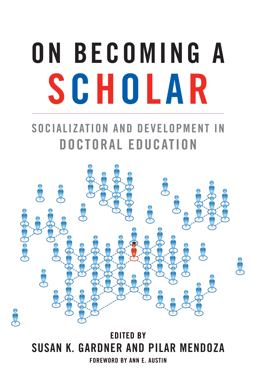 On Becoming a Scholar Socialization and Development in Doctoral Education  9781579224455 Front Cover