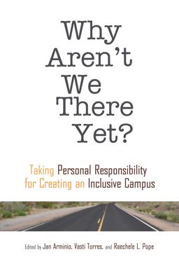 Why Aren't We There Yet? Taking Personal Responsibility for Creating an Inclusive Campus  9781579224660 Front Cover
