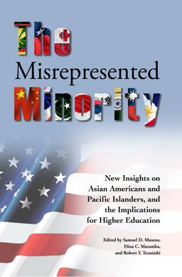 Misrepresented Minority New Insights on Asian Americans and Pacific Islanders and Their Implications for Higher Education  9781579224691 Front Cover