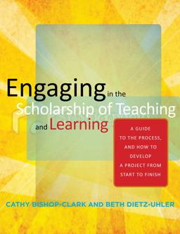 Engaging in the Scholarship of Teaching and Learning A Guide to the Process, and How to Develop a Project from Start to Finish  9781579224714 Front Cover