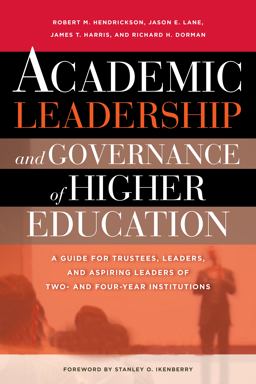Academic Leadership and Governance of Higher Education A Guide for Trustees, Leaders and Aspiring Leaders of Two- and Four-Year Institutions  9781579224813 Front Cover