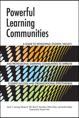 Powerful Learning Communities A Guide to Developing Student, Faculty, and Professional Learning Communities to Improve Student Success and Organizational Effectiveness  9781579225803 Front Cover