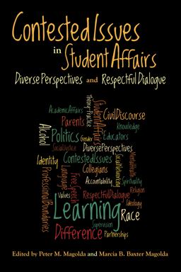 Contested Issues in Student Affairs Diverse Perspectives and Respectful Dialogue  9781579225841 Front Cover
