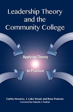 Leadership Theory and the Community College Applying Theory to Practice  9781579226329 Front Cover