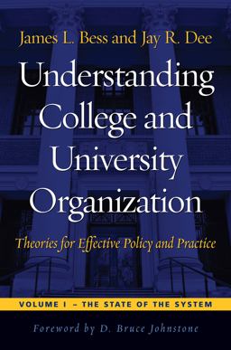 Understanding College and University Organization: Theories for Effective Policy and Practice. Volume 1: the State of the System  9781579227685 Front Cover