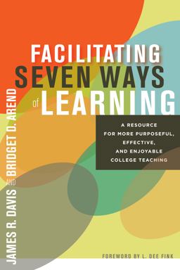 Facilitating Seven Ways of Learning A Resource for More Purposeful, Effective, and Enjoyable College Teaching  9781579228415 Front Cover