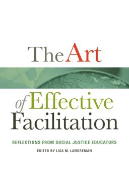 Art of Effective Facilitation Reflections from Social Justice Educators  9781579229740 Front Cover