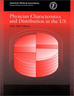 Physician Characteristics and Distribution in the US 1999 Physician Characteristics and Distribution in the US 1999