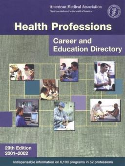 Health Professions Career and Education Directory 2001-2002 Health Professions Career and Education Directory 2001-2002