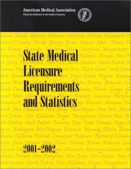 State Medical Licensure Requirements and Statistics - 2002-2003 State Medical Licensure Requirements and Statistics - 2002-2003